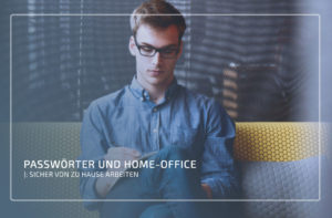 Passwörter und Home-Office